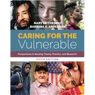 Caring for the Vulnerable Perspectives in Nursing Theory, Practice, and Research 9781284146813