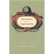 A Breve Historia De La Lengua Espanola / Brief History of the Spanish Language 9780226666815