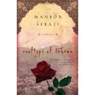 Rooftops of Tehran A Novel 9780451226815