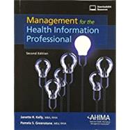 Management for the Health Information Professional, Second Edition 9781584266815