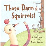 Those Darn Squirrels! 9780547576817