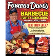 Famous Dave's Barbeque Party Cookbook: Secrets of a BBQ Legend 9780989286817