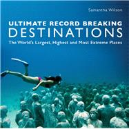 Ultimate Record Breaking Destinations 9781742576817
