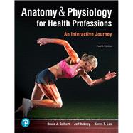 Anatomy & Physiology for Health Professions An Interactive Journey 9780134876818