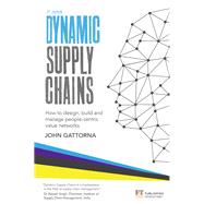 Dynamic Supply Chains How to design, build and manage people-centric value networks 9781292016818