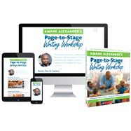 Kwame Alexander?s Page-to-Stage Writing Workshop Awakening the Writer, Publisher, and Presenter in Every K-8 Student 9781338026818