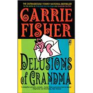 Delusions of Grandma 9781501136818