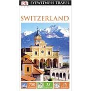 DK Eyewitness Travel Guide: Switzerland 9781465426819