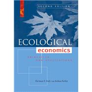 Ecological Economics : Principles and Applications 9781597266819
