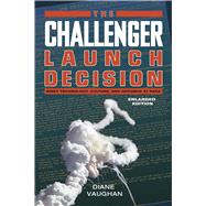 The Challenger Launch Decision 9780226346823