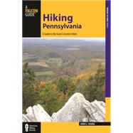 Hiking Pennsylvania: A Guide to the State's Greatest Hikes 9781493006823