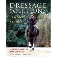 Dressage Solutions A Rider's Guide 9781570766824