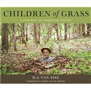 Children Of Grass A Portrait Of American Poetry 9781943156825
