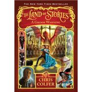 The Land of Stories: A Grimm Warning 9780316406826
