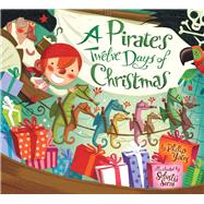 A Pirate's Twelve Days of Christmas 9781454916826