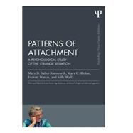 Patterns of Attachment: A Psychological Study of the Strange Situation 9781848726826