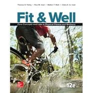 Fit & Well: Core Concepts and Labs in Physical Fitness and Wellness Loose Leaf Edition 12/e 9781259406829
