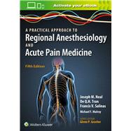 A Practical Approach to Regional Anesthesiology and Acute Pain Medicine 9781469896830