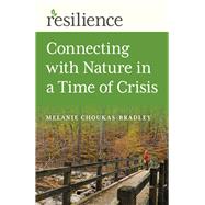 Resilience Connecting with Nature in a Time of Crisis 9781789046830