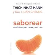 Saborear / Savor: Mindfulness para comer y vivir mejor / Mindful Eating, Mindful Life 9786077626831