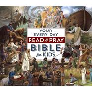 Your Every Day Read and Pray Bible for Kids 9780736966832