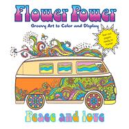 Flower Power Groovy Art to Color and Display 9781250126832