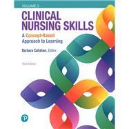Clinical Nursing Skills A Concept-Based Approach, Volume III 9780134616834