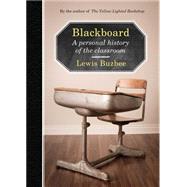 Blackboard A Personal History of the Classroom 9781555976835