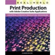 Real World Print Production with Adobe Creative Suite Applications 9780321636836