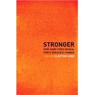 Stronger: How Hard Times Reveal God's Greatest Power 9780801016844