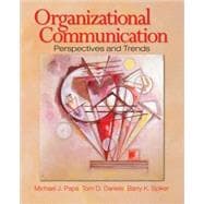 Organizational Communication : Perspectives and Trends 9781412916844
