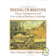 Seeing Ourselves : Classic, Contemporary, and Cross-Cultural Readings in Sociology