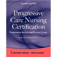 Progressive Care Nursing Certification: Preparation, Review, and Practice Exams 9780071826846