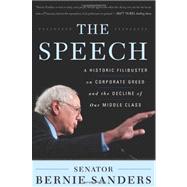The Speech: A Historic Filibuster on Corporate Greed and the Decline of Our Middle Class 9781568586847