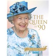 The Queen at 90 9781841656847