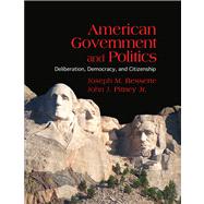 American Government and Politics: Deliberation, Democracy and Citizenship 9780534536848