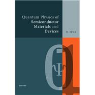 Quantum Physics of Semiconductor Materials and Devices
