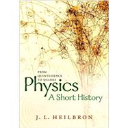 Physics: a short history from quintessence to quarks 9780198746850