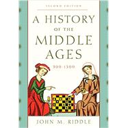 A History of the Middle Ages, 300-1500 9781442246850