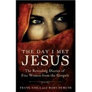 The Day I Met Jesus: The Revealing Diaries of Five Women from the Gospels 9780801016851