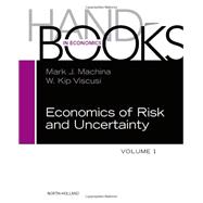 Handbook of the Economics of Risk and Uncertainty 9780444536853