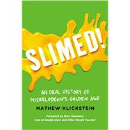 Slimed!: An Oral History of Nickelodeon's Golden Age 9780142196854