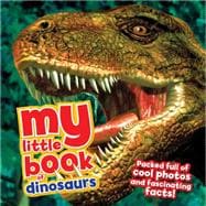 My Little Book of Dinosaurs 9781609926854