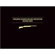 Firearms Acquisition and Disposition Record Book 9781628736854
