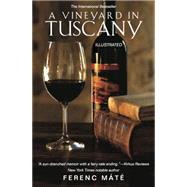 A Vineyard in Tuscany: A Wine Lover's Dream 9780920256855