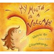 My Mouth Is a Volcano! 9781931636858