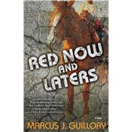 Red Now and Laters A Novel 9781476776859