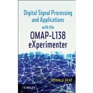 Digital Signal Processing and Applications with the OMAP - L138 eXperimenter 9780470936863
