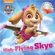 High-Flying Skye (PAW Patrol) 9781101936863