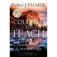 The Courage to Teach Exploring the Inner Landscape of a Teacher's Life 9780787996864